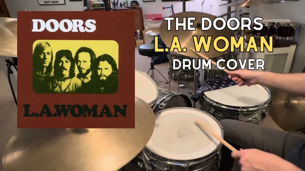 The Doors “L.A. Woman” John Densmore - Drum Cover