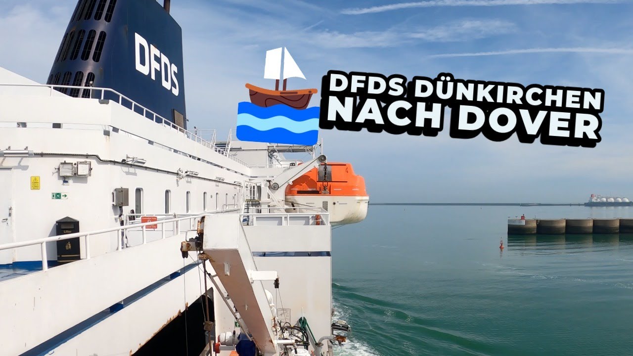 DFDS Fähre Dünkirchen nach Dover 🚗⛴️ Bewertung und Tipps