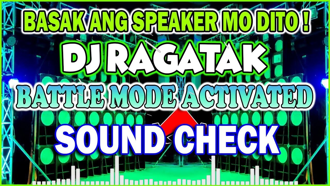 NEW DJ RAGATAK BATTLE REMIX 2024 💥 BATTLE MODE ACTIVATED SOUND CHECK . T - RAGATAK MIX
