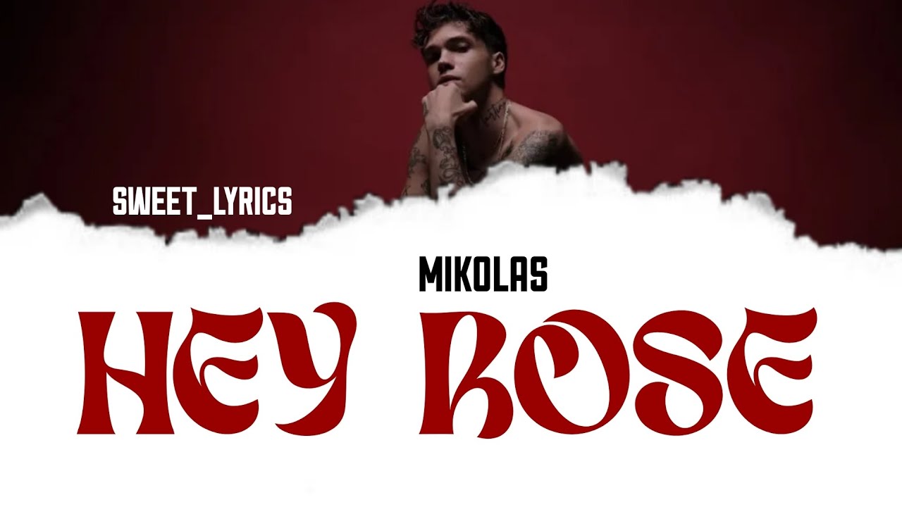 MIKOLAS JOSEF - Hey Rose (Lyrics)