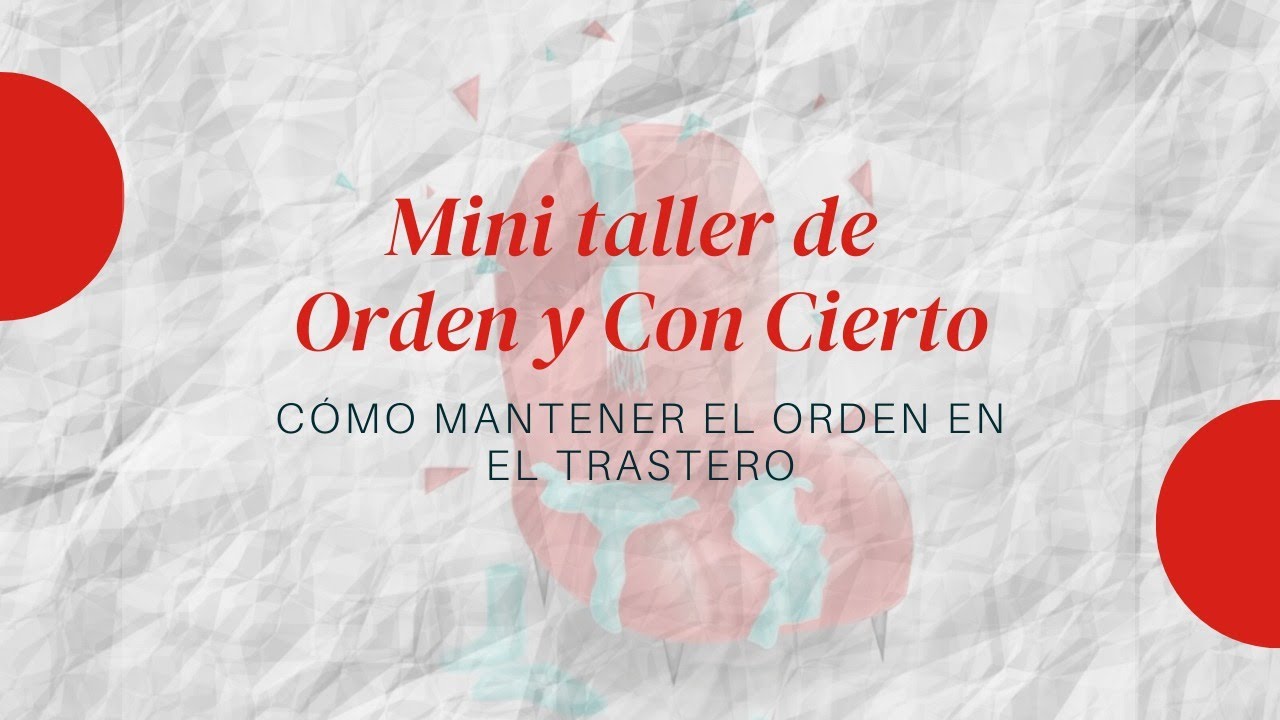 MINI TALLER DE ORDEN: EL TRASTERO