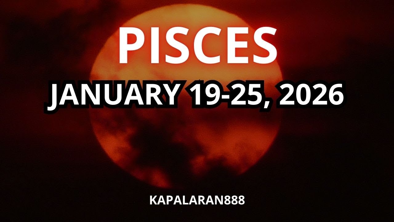 PISCES - ENDINGS OF TOXICITY & NEGATIVITY! FRESH START! JANUARY 19-25, 2026 WEEKLYTAROT#KAPALARAN888