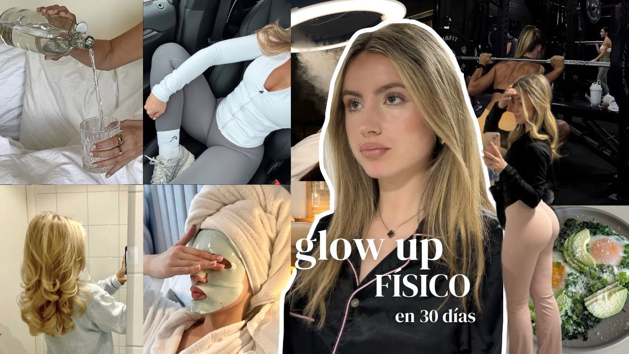 cómo tener un glow up físico antes de verano