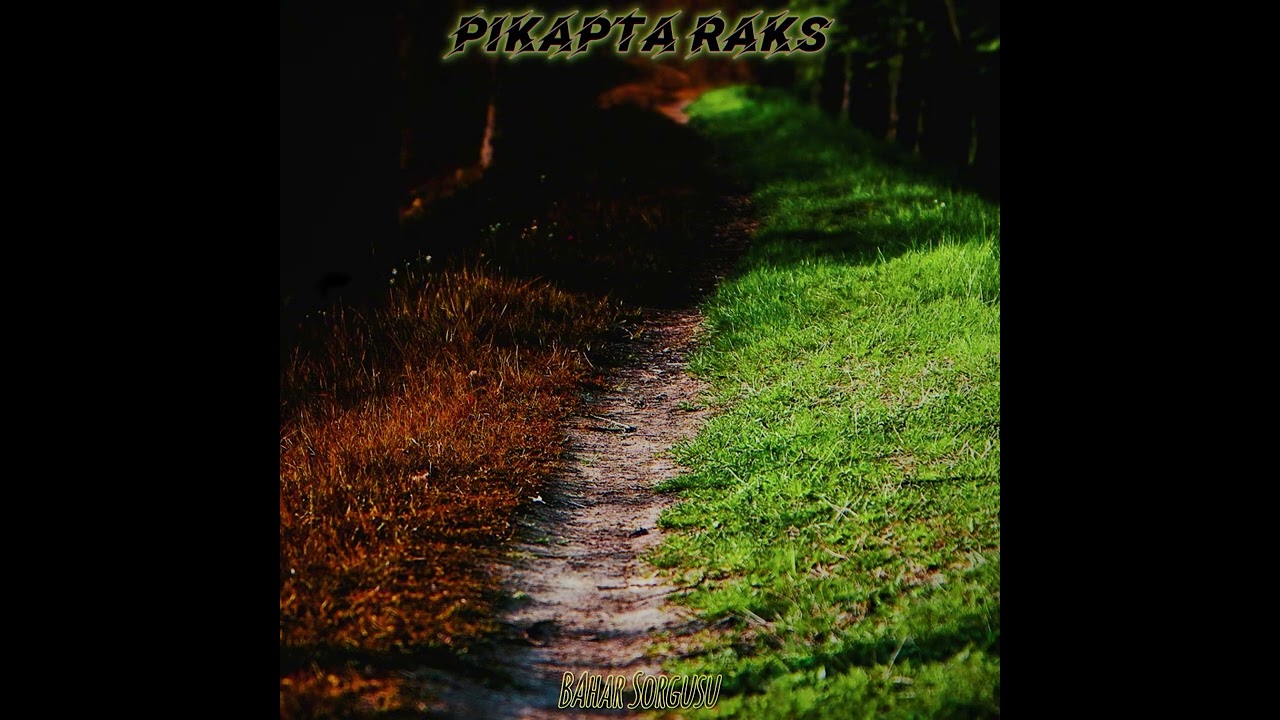 Pikapta Raks - Bahar Sorgusu