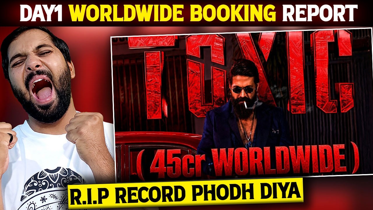 Toxic Day 1 Worldwide Official Advance Booking Report | Toxic Day 1 Box Office Collection India