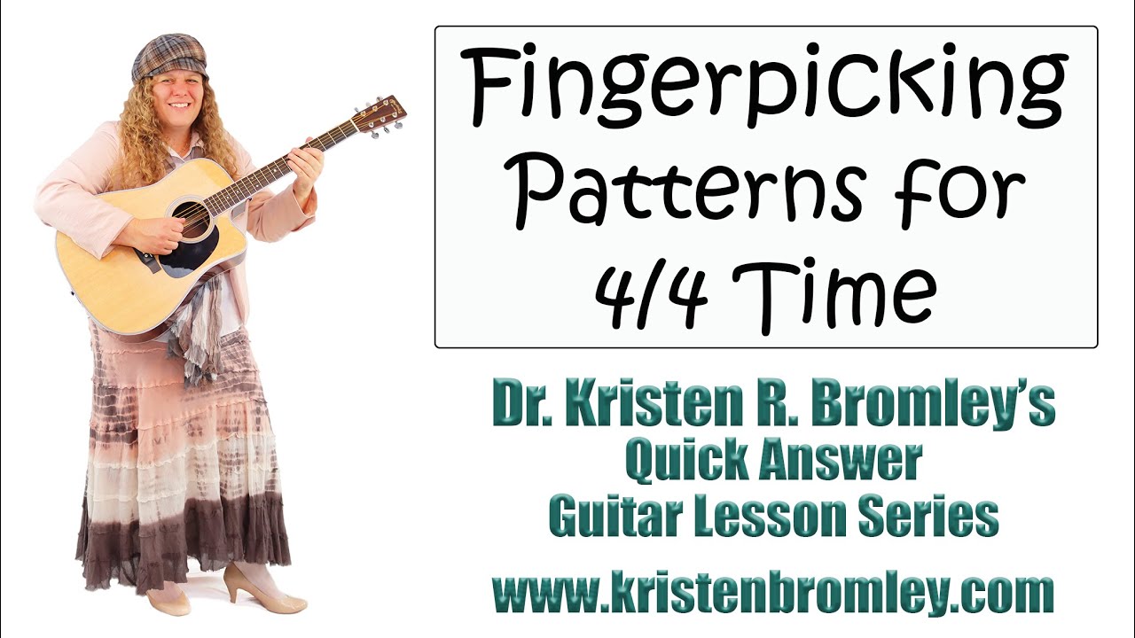 Fingerpicking Patterns for 4/4 Time on the Guitar - Quick Answer Lesson with Dr. Kristen R. Bromley