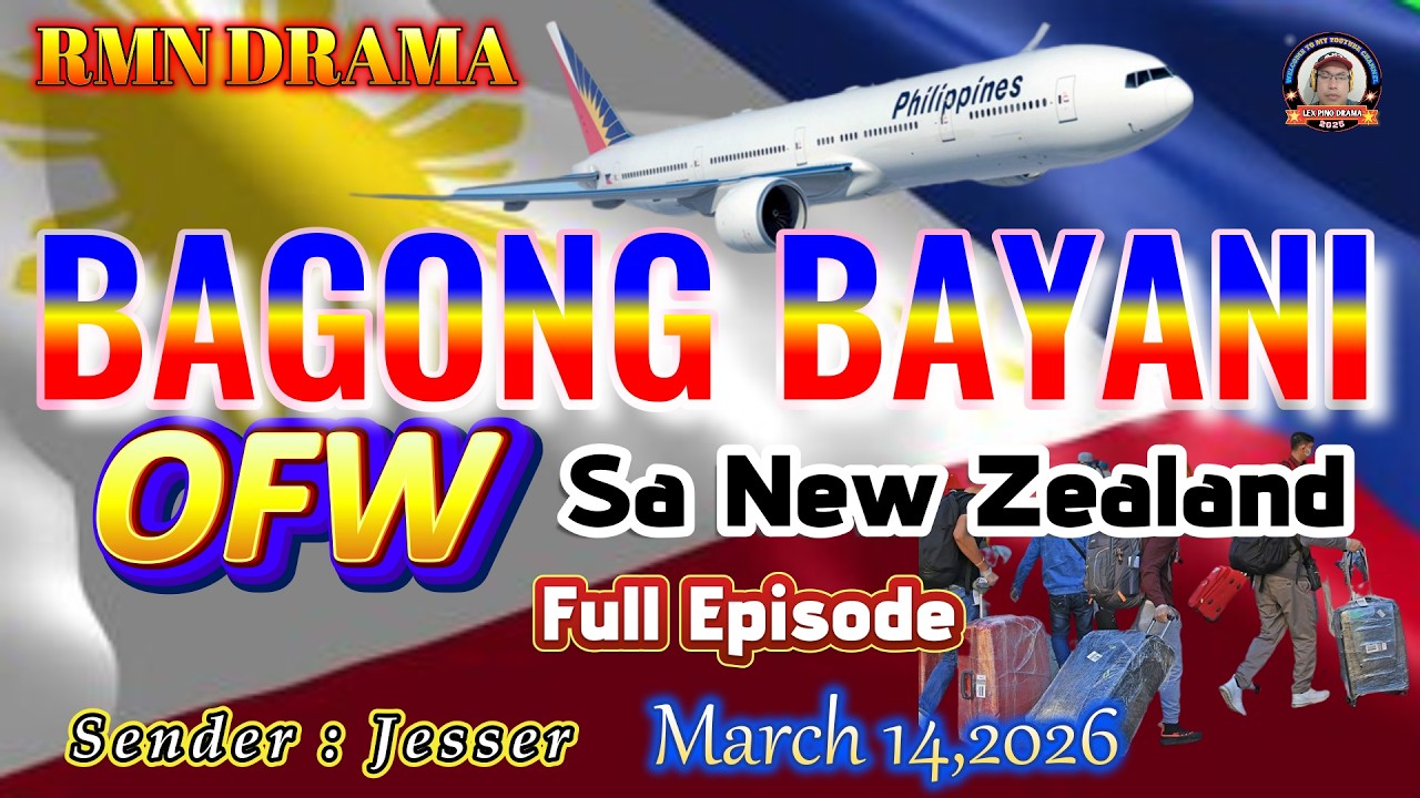 BAGONG BAYANI * Sender : Jesser OFW Sa New Zealand * March 14,2026