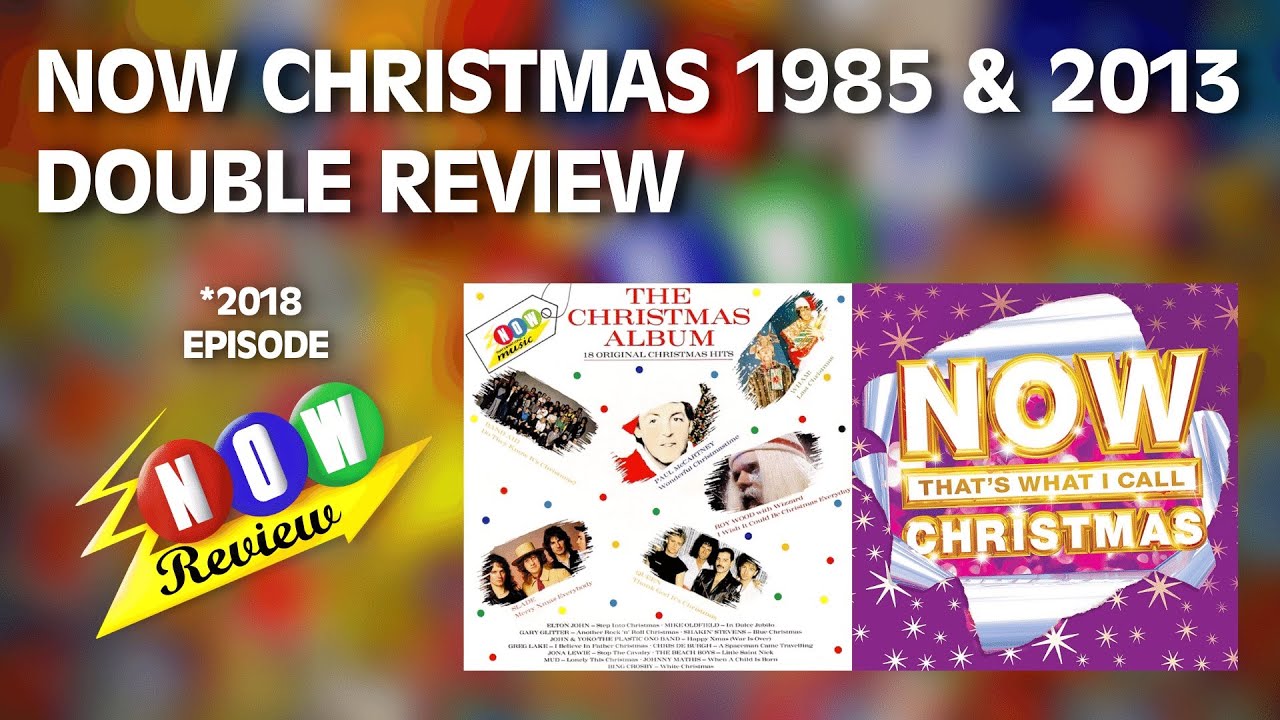 Now That's What I Call Christmas 1985 & 2013 | The NOW Review