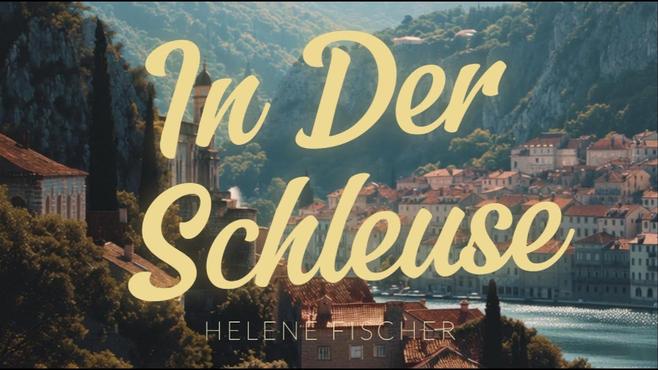 In Der Schleuse - Helene Fischer