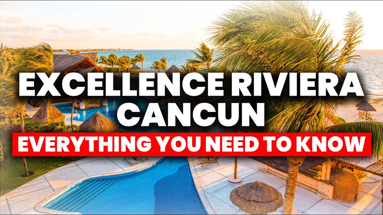 NEW | Excellence Riviera Cancun Resort - (Everything You NEED To Know!)