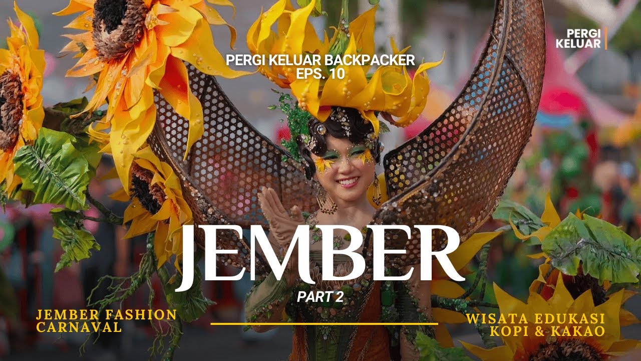 Backpacker ke Jember | Serunya Jember Fashion Carnaval & Edukasi Kopi & Kakao
