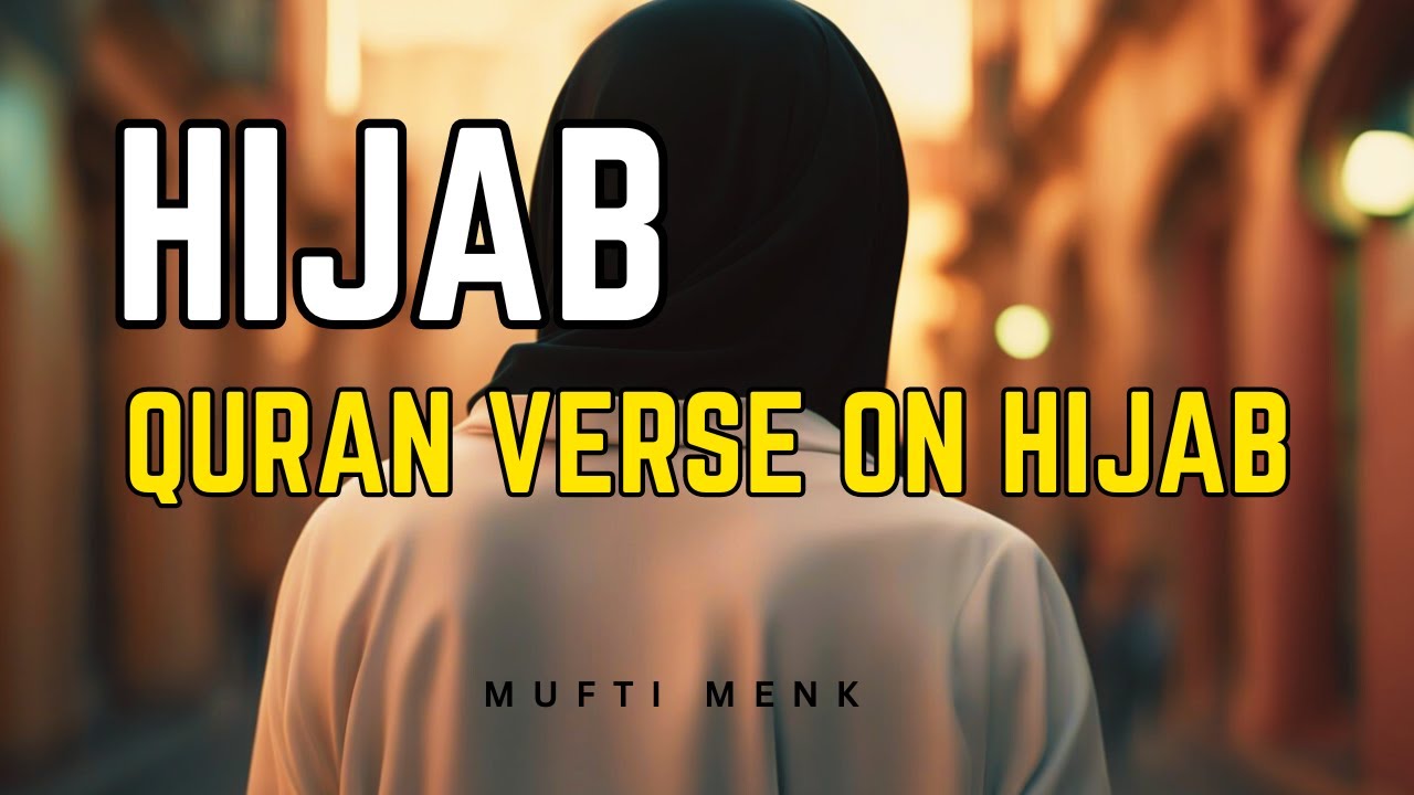 Quran Verse on Hijab | Surah Ahzab Verse 59 | Hijab in Islam Mufti Menk | Surah ahzab verse on Hijab
