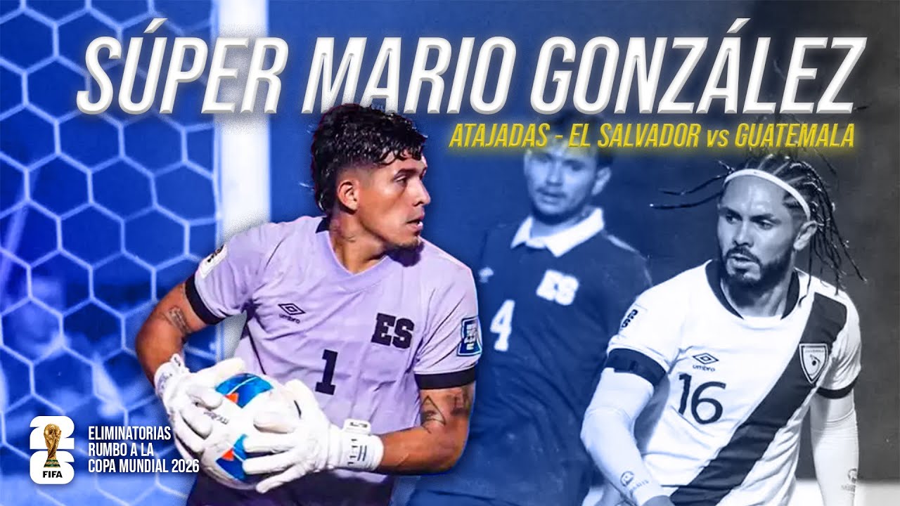 Atajadas Clave | Mario González | El Salvador vs Guatemala | Eliminatorias Mundial 2026