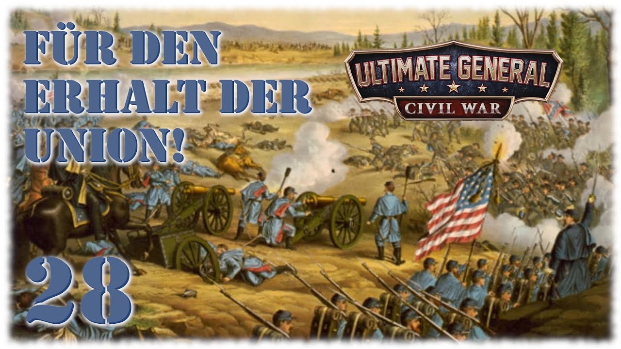 Für den Erhalt der Union! Ultimate General Civil War Let's Play [Deutsch/HD] 28