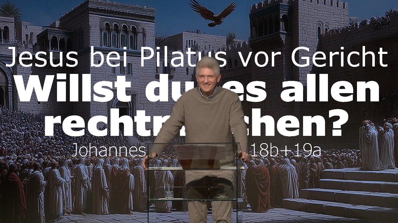 Willst du es allen rechtmachen? | Johannes 18b+19a | Gert Hoinle