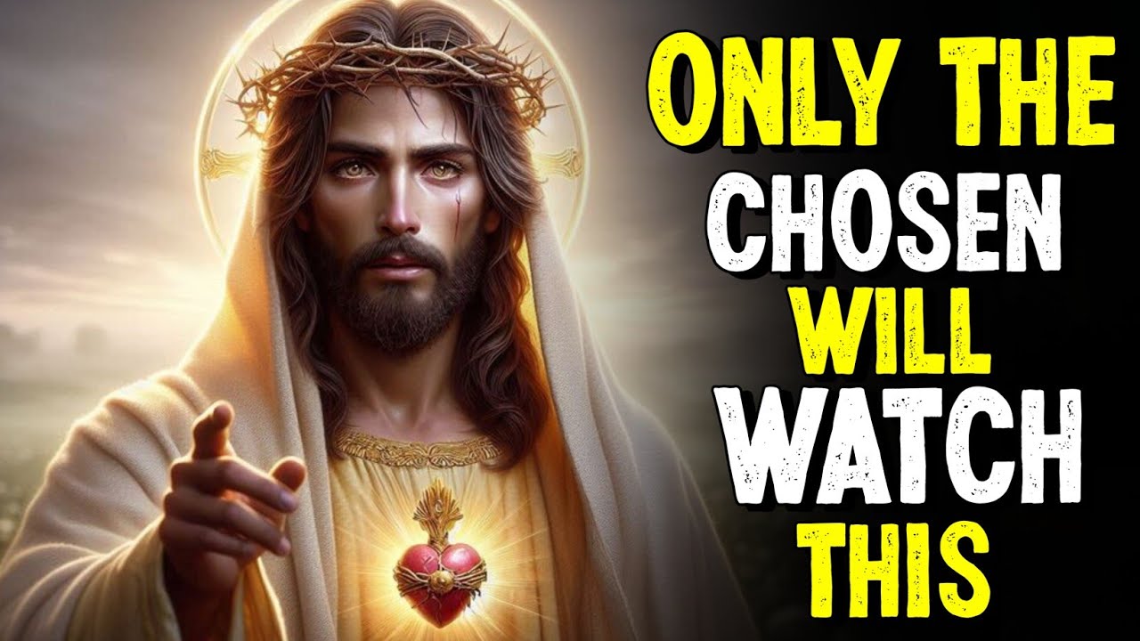 ✝️ ONLY THE CHOSEN WILL WATCH THIS | GOD MESSAGE TODAY | GOD MESSAGE NOW