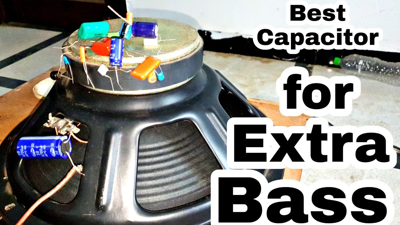 बढ़िया sound कोनसे कैपेसिटर पे आएगी चलो practical करके देखते है Use Capacitor For Extra Bass