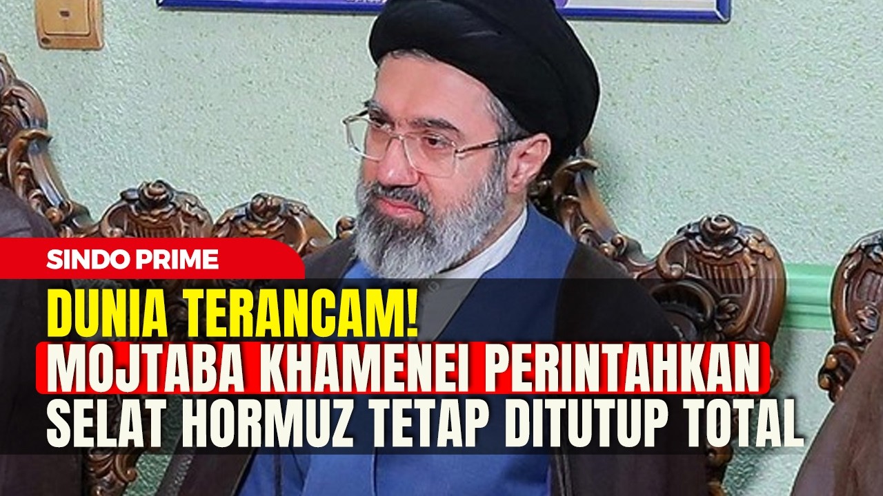 Dunia Terancam! Mojtaba Khamenei Perintahkan Selat Hormuz Tetap Ditutup Total | Sindo Prime | 13/03