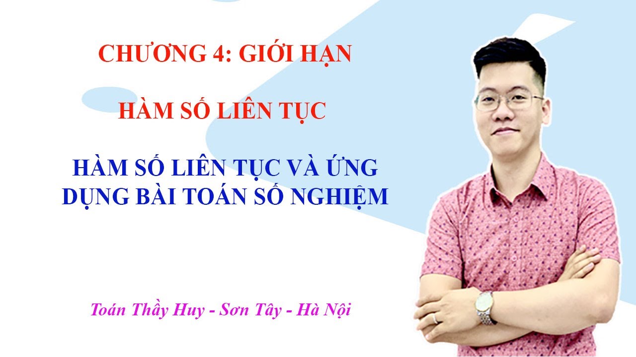ĐẠI SỐ 11| HÀM SỐ LIÊN TỤC VÀ ỨNG DỤNG VÀO BÀI TOÁN SỐ NGHIỆM (FULL HAY)