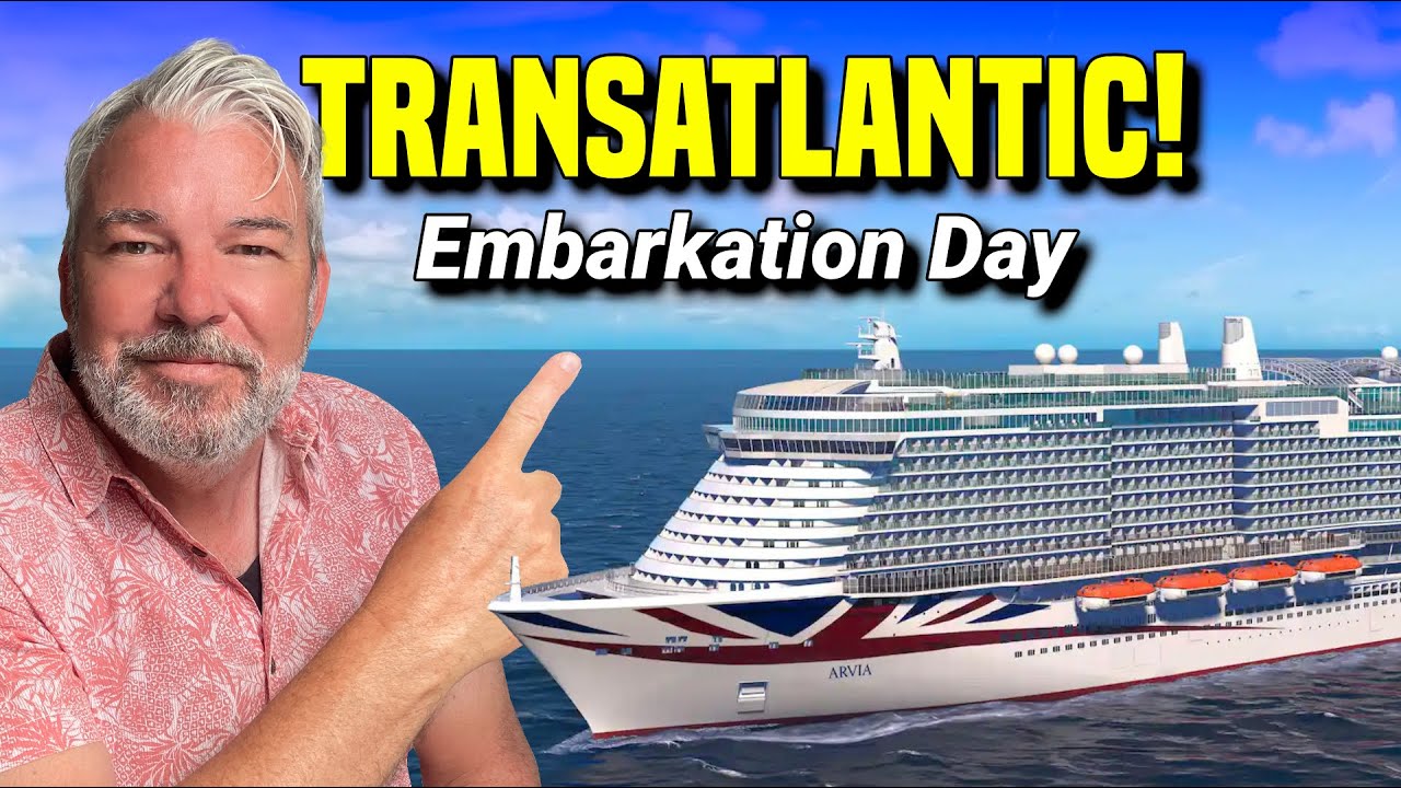 Embarkation Day - P&O Arvia First Time  TRANSATLANTIC To The Caribbean
