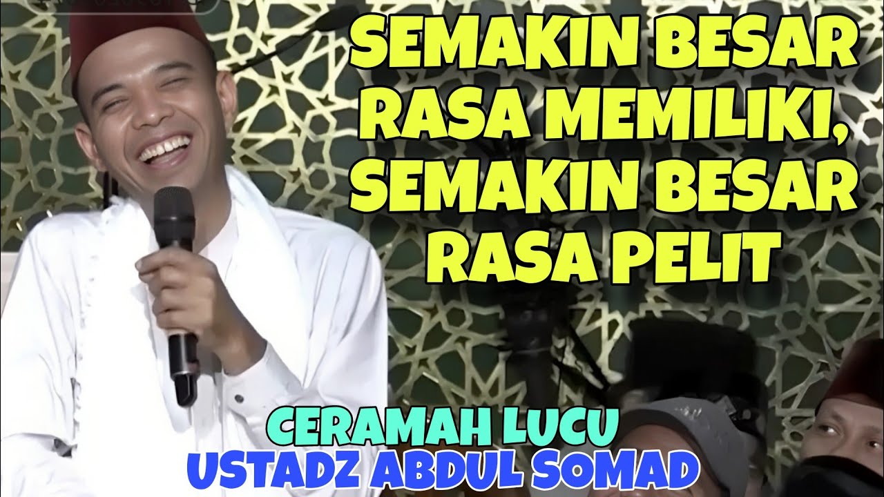 Ceramah Ustadz Abdul Somad || Semakin Besar Rasa Memiliki Semakin Besar Rasa Pelit