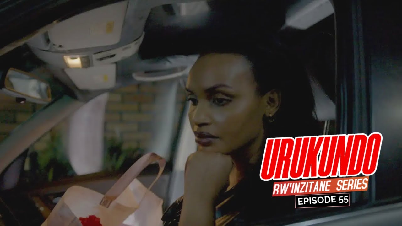 URUKUNDO RW'INZITANE EPISODE 55 : RUGERO AFASHWE AMASHUSHO ARI GUSAMBANA !!!!