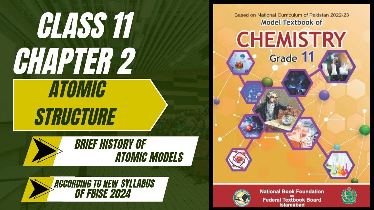 Class 11 | Chapter 2 | A Brief History of Atomic Models | New Syllabus 2024 | Fbise Chemistry