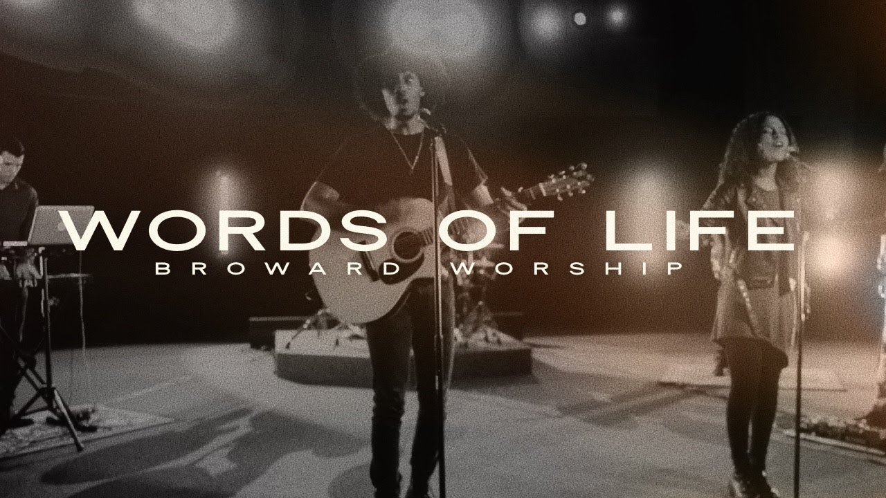 Words of Life | Broward Worship