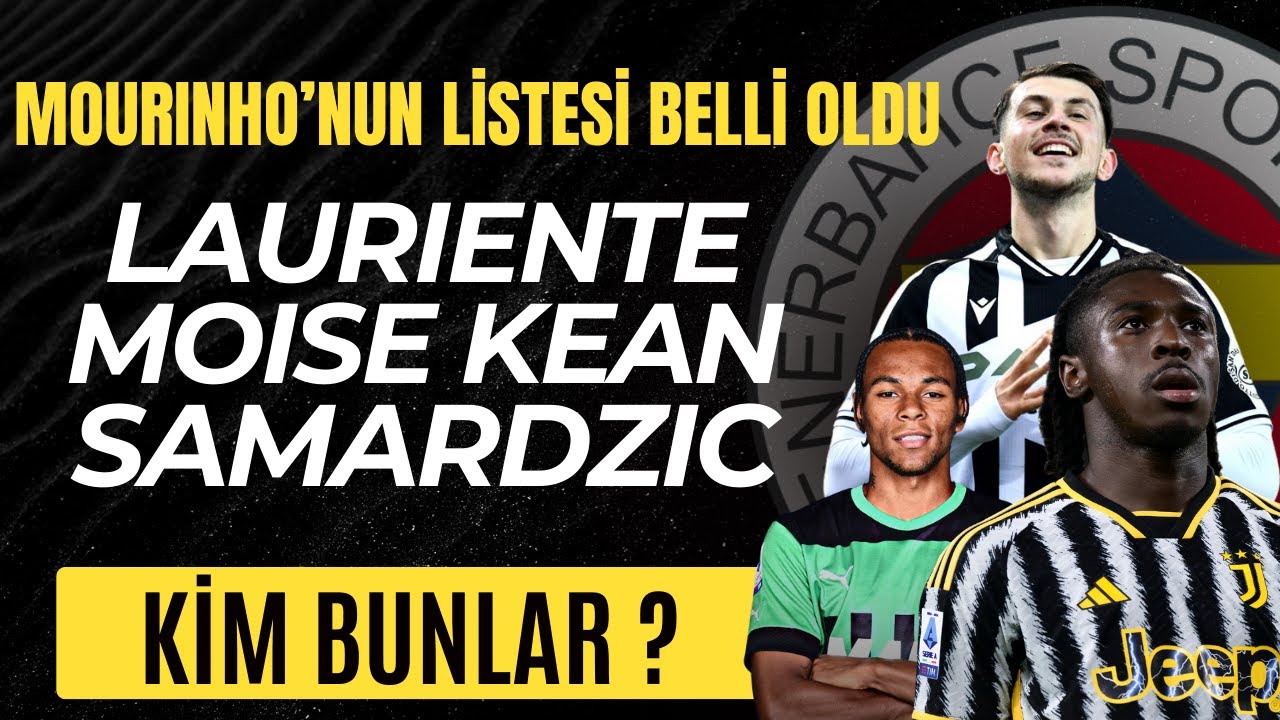Fenerbahçe'de Transferde İsimler Netleşiyor I Kean - Samardzıc ve Lauriente