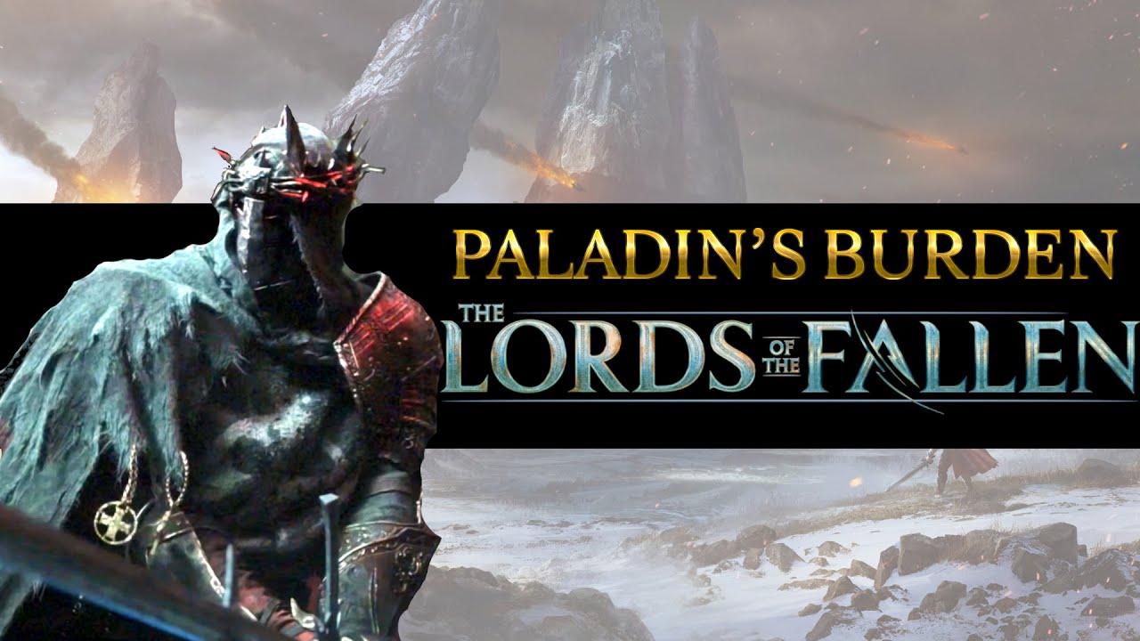 PALADIN'S BURDEN | EASY TUTORIAL | MUST WATCH | LORDS OF THE FALLEN