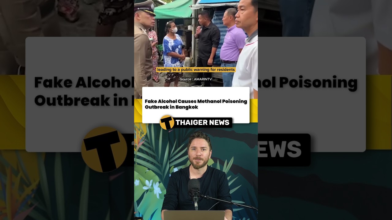 Fake Alcohol Causes Methanol Poisoning Outbreak in Bangkok #Thailand #ThailandNews