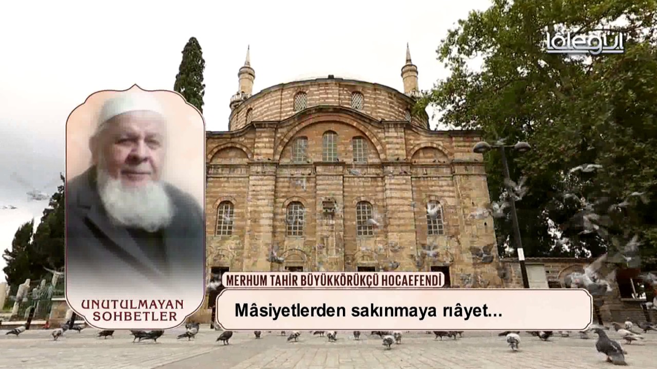 Tahir BüyükKörükcü Hocaefendi -  Sabrın Önemi Lâlegül TV
