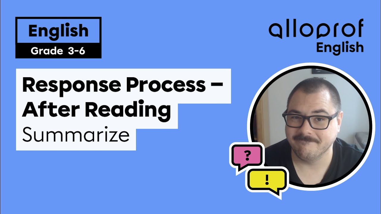 Response Process - After Reading: 1 - Summarize | Alloprof