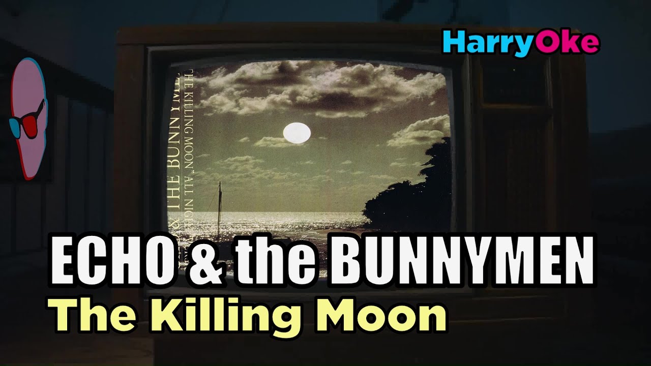 Echo and the Bunnymen - The Killing Moon V3 [Radio Version] (Karaoke with Lyrics)