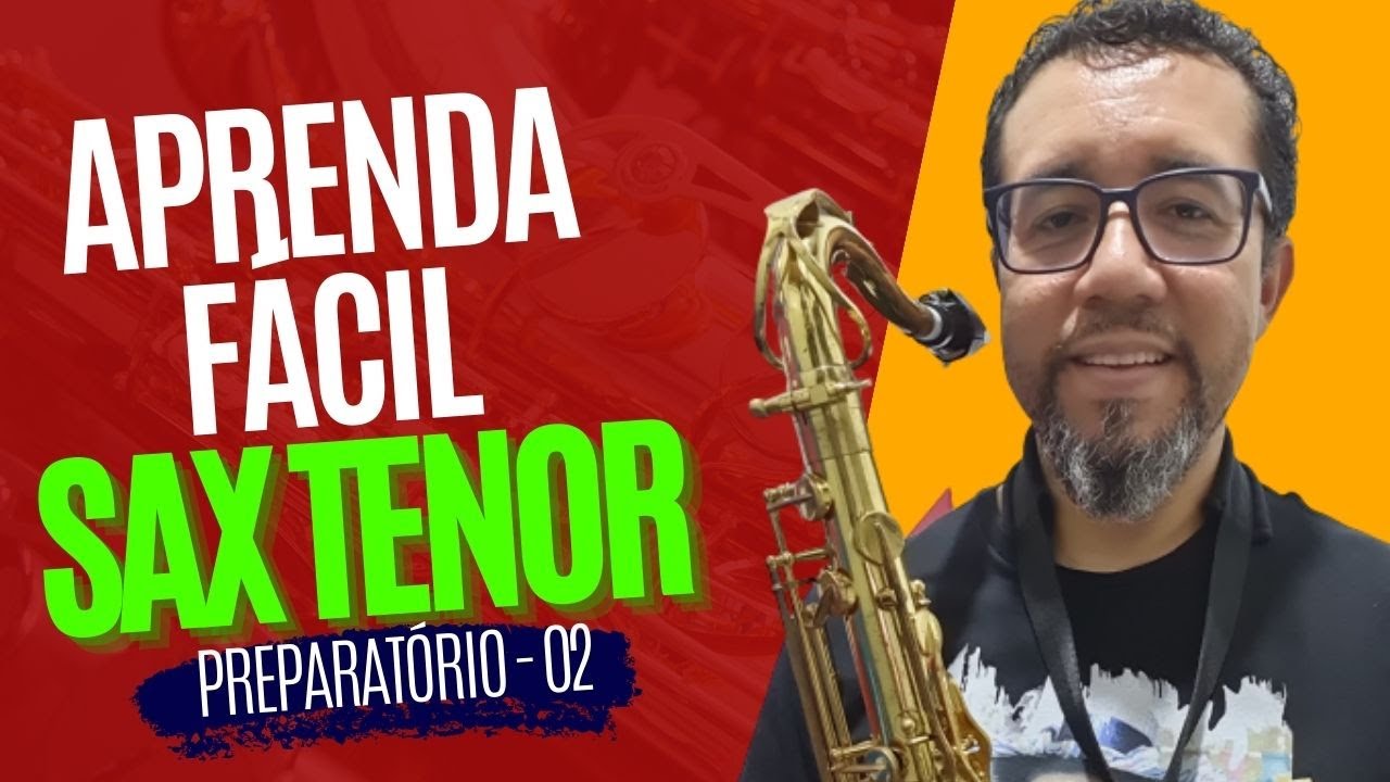 Sax Tenor Preparatório 02 | Série Como Tocar Sax Tenor - Erickson Apolinário
