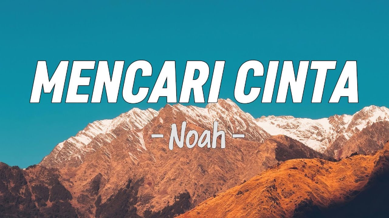 Mencari Cinta &ndash; NOAH (Lirik)