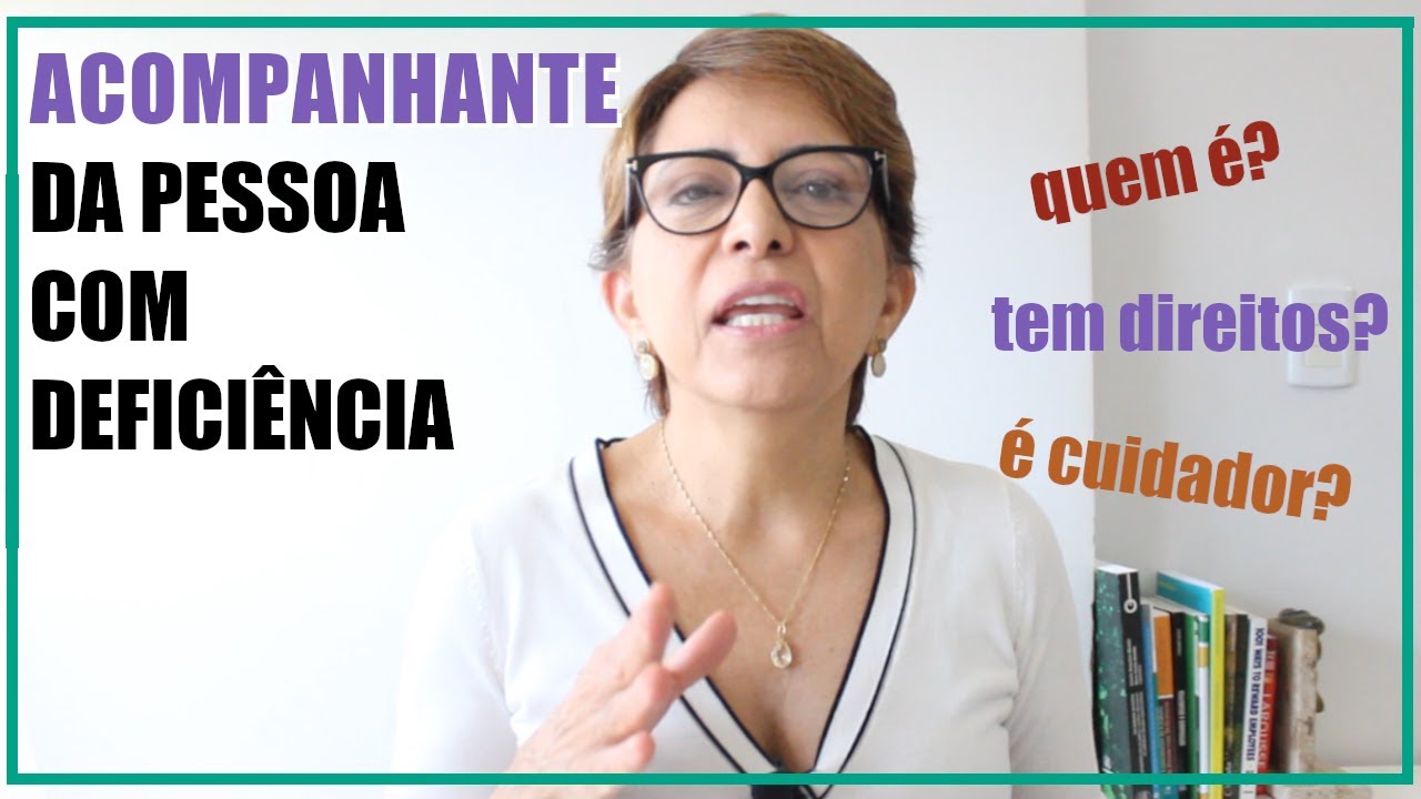 O ACOMPANHANTE da pessoa com deficiência | INCLUSÃO DE A a Z