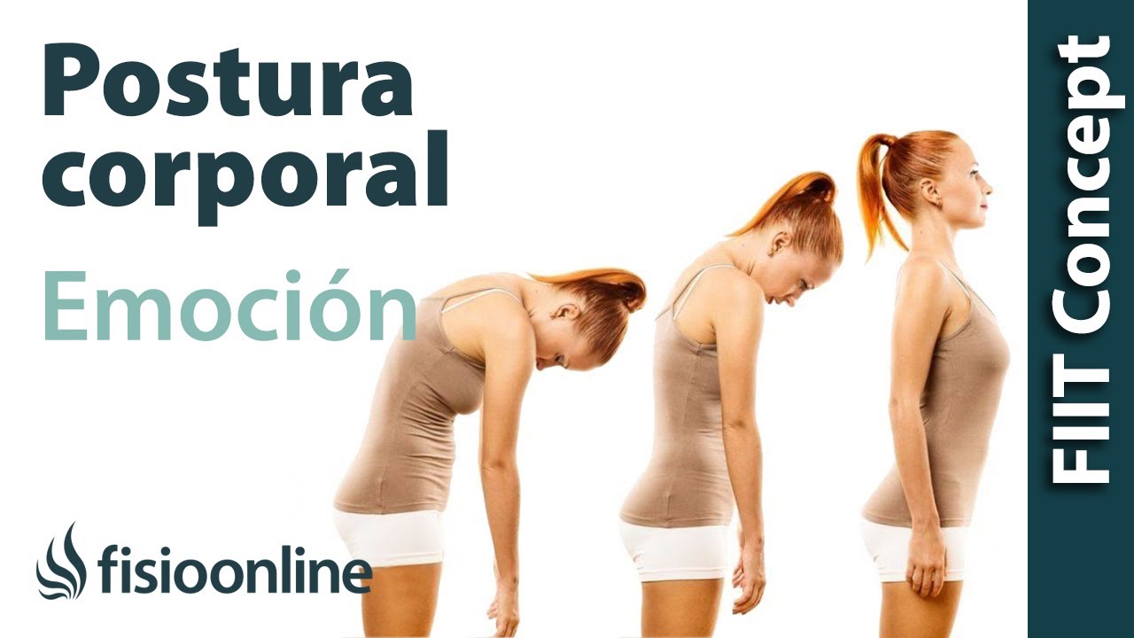 Postura corporal y emociones. Estrategia para trabajar ambas cosas