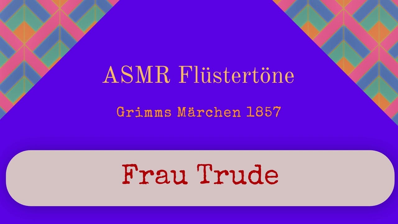 Frau Trude – ASMR Flüstertöne - Grimms Märchen // sanftes Flüstern Deutsch
