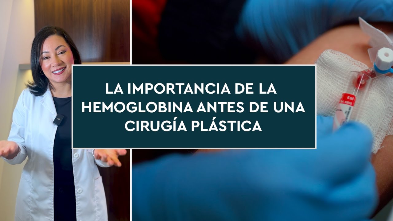 La importancia de la hemoglobina antes de una cirug&iacute;a pl&aacute;stica