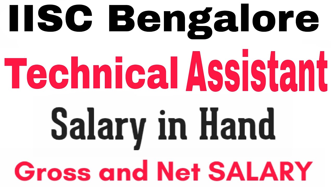 IISC Technical Assistant SALARY IN HAND / IISC Bengalore Technical Assistant Gross and Net Salary