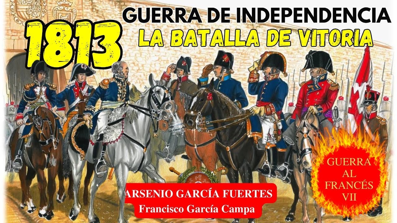 LA CAMPAÑA DE 1813: LA BATALLA DE VITORIA. 