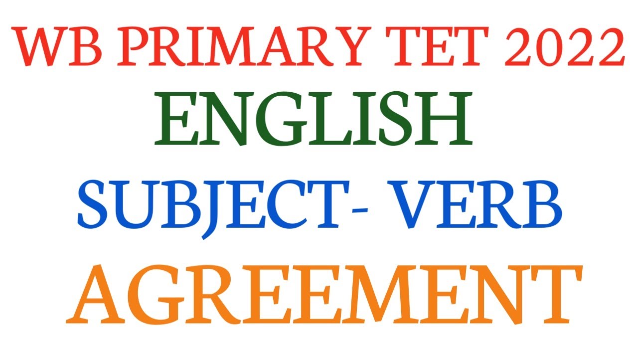 SUBJECT-VERB AGREEMENT/ENGLISH GRAMMAR/WB PRIMARY TET 2022/ SUB-VERB AGREEMENT IN ENGLISH/TET 2022