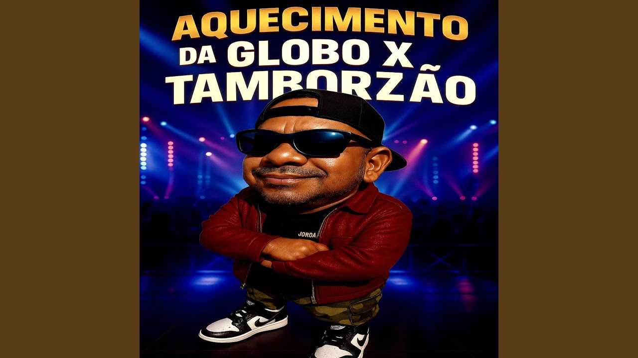 AQUECIMENTO DA GLOBO X TAMBORZÃO