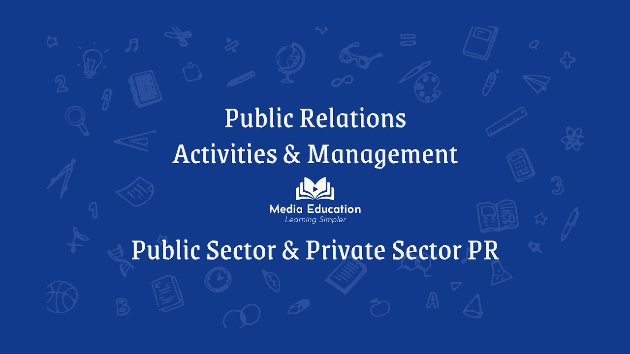 Public Relations - 2.4 - Public Sector and Private Sector PR