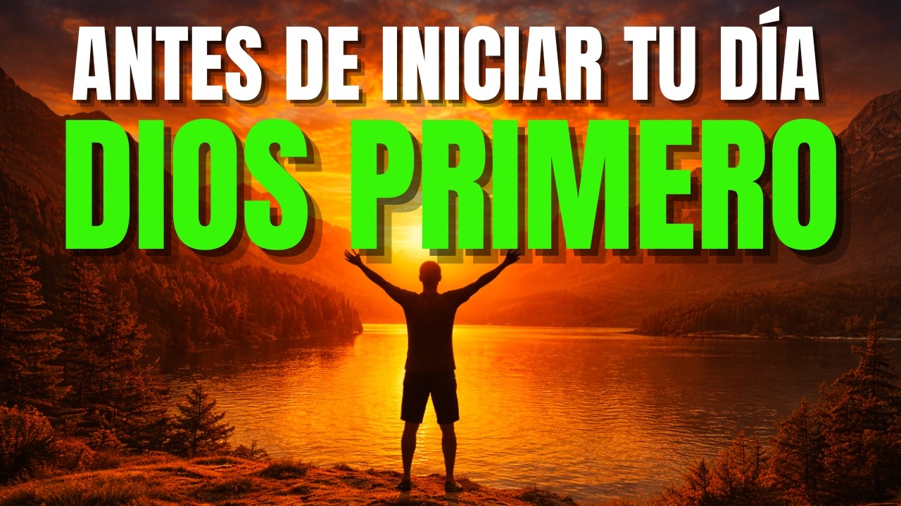 Oración de la Mañana para Comenzar el Día con Dios: Paz, Guia y Bendición