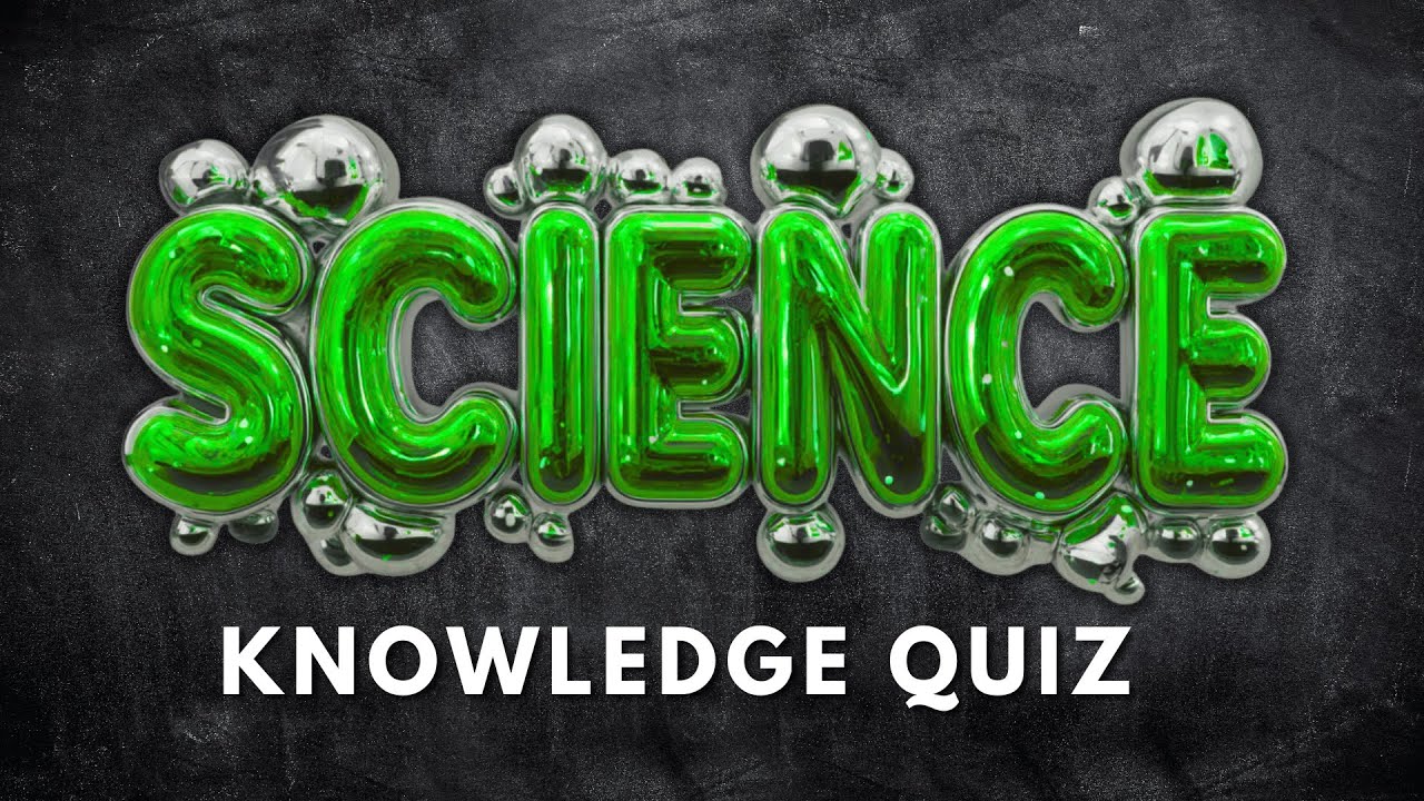How Good Is Your Science Knowledge? Take This Test