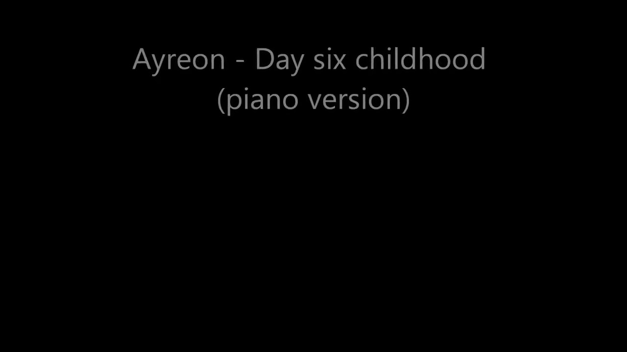 Ayreon   Day six childhood piano version