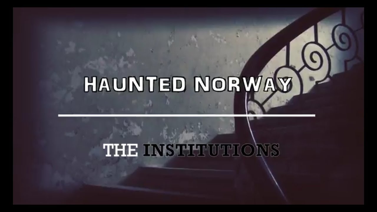 Haunted Norway - Lier asylum