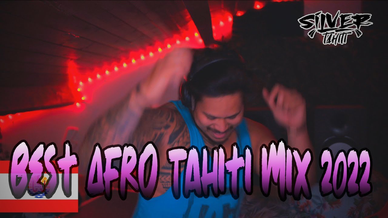 Best Afro Tahiti style 2022 mix by SILVER TAHITI
